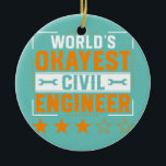 Adorno De Cerámica Ingeniería Civil de Ingeniería Civil más Okayest d<br><div class="desc">Regalo de Ingeniero Civil Ingeniero Civil de Ingeniería Civil más Okayer del mundo. Regalo perfecto para tu padre, mamá, papá, hombres, mujeres, amigos y familiares en el Día de Acción de Gracias, Día del Navidad, Día de la Madre, Día del Padre, 4 de julio de 1776 Día independiente, Día de...</div>