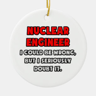 Adorno De Cerámica Ingeniero nuclear gracioso. Dudarlo