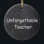 Adorno De Cerámica Inolvidable Teacher Chalkboard Design Gift Idea<br><div class="desc">Inolvidable Teacher Chalkboard Diseño Idea Árbol de Navidad Ornamento Cerámico</div>