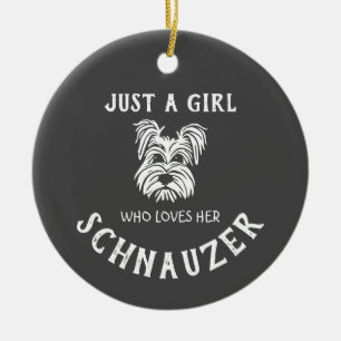 Adorno De Cerámica Just a girl who loves her Schnauzer