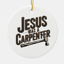 La obra de Cristo, Jesús era un carpintero