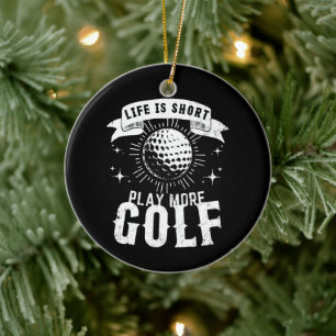 Adorno De Cerámica La vida es corta. Juega más golf
