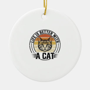 Adorno De Cerámica La vida es mejor con un gato Diseño de camiseta vi
