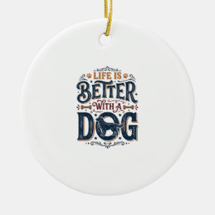 Adorno De Cerámica La vida es mejor con un perro diseño de grabado vi