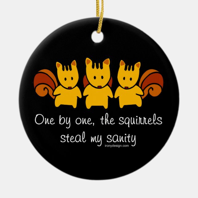 Adorno De Cerámica Las ardillas roban mi cordura (Frente)