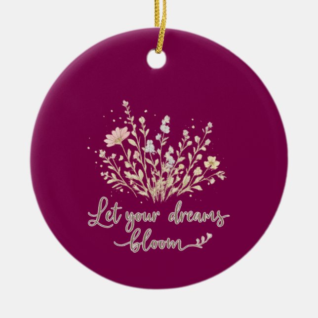 Adorno De Cerámica Let Your Dreams Bloom – Elegant Floral Inspiration (Frente)