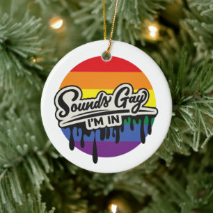 Adorno De Cerámica LGBTQ divertida   Suena gay, estoy adentro   Arcoi