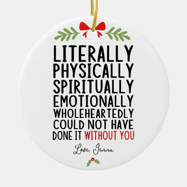 Adorno De Cerámica Literalmente no podría haberlo hecho sin ti (Frente)