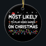 Adorno De Cerámica Lo Más Probable Es Jugar Videojuegos En Navidades<br><div class="desc">Lo Más Probable Es Jugar Videojuegos En Navidades Gamer</div>