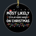 Adorno De Cerámica Lo Más Probable Es Jugar Videojuegos En Navidades<br><div class="desc">Lo Más Probable Es Jugar Videojuegos En Navidades Gamer</div>