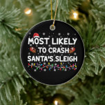 Adorno De Cerámica Lo Más Probable Es Que Los Navidades Funny De Sant<br><div class="desc">Lo más probable es que caiga en vacaciones de Navidades divertidos de Santa Claus</div>