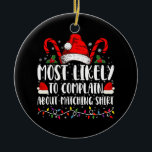 Adorno De Cerámica Lo Más Probable Es Quejarse De La Concordancia De<br><div class="desc">Lo Más Probable Es Quejarse De Los Navidades De Camisas Confrontadas</div>