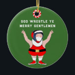 Adorno De Cerámica Lucha de lucha personalizada<br><div class="desc">Ornamento creativo de Navidad de lucha libre con Santa Lucía luchadora y divertida línea navideña. Edita texto para añadir año y el nombre de tu luchador favorito o aficionado a los deportes de lucha libre.</div>