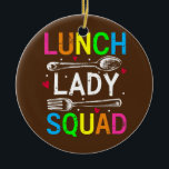 Adorno De Cerámica Lunch Lady Squad Design Cafeteria Crew Lunch Lady<br><div class="desc">Lunch Lady Squad Design Cafeteria Crew Lunch Lady Life Gift. Perfect gift for your dad,  mom,  papa,  men,  women,  friend and family members on Thanksgiving Day,  Christmas Day,  Mothers Day,  Fathers Day,  4th of July,  1776 Independent day,  Veterans Day,  Halloween Day,  Patrick's Day</div>