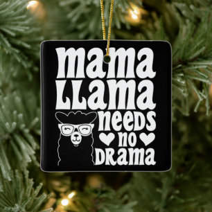 Adorno De Cerámica Mama Llama no necesita un día de madre divertido