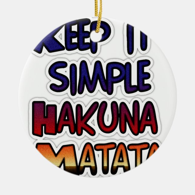 Adorno De Cerámica Mantenerlo simple Hakuna Matata Imprimir arte (Frente)