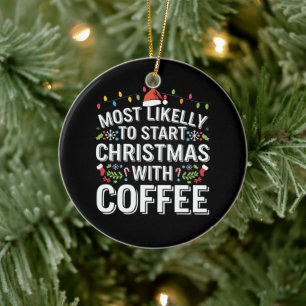 Adorno De Cerámica Más Probable Que Empiece La Navidad Con Café Famil