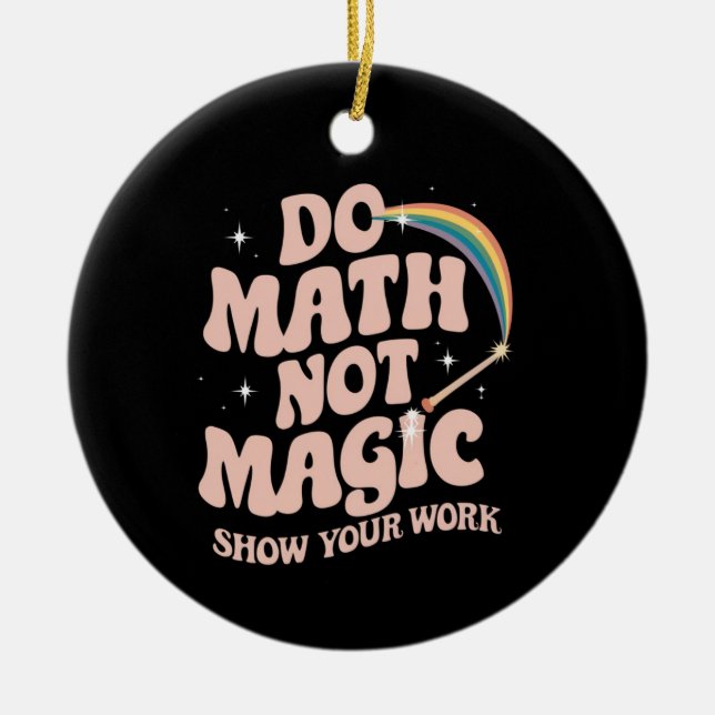 Adorno De Cerámica Math Not Magic Funny Math Teacher (Frente)