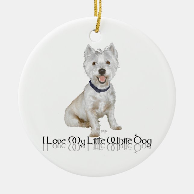 Adorno De Cerámica Me Encanta Mi Perro Blanco Pequeño - Westie (Frente)