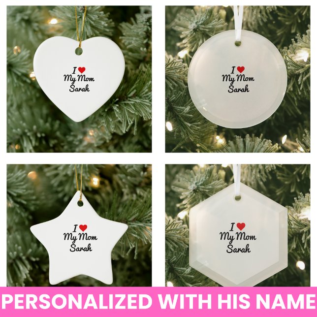 Adorno De Cerámica Me Encanto Mi Mamá Crea Tu Propio Nombre De Madre (I Love My Mom Create Your Own Mothers Name  Ornament)