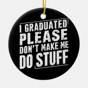 Adorno De Cerámica Me gradué, por favor no me hagas hacer cosas diver