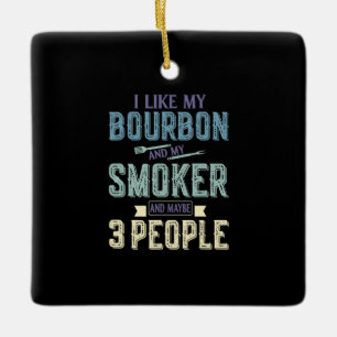 Adorno De Cerámica Me Gusta Bourbon Y Mi Fumador Y Quizá 3 Personas B