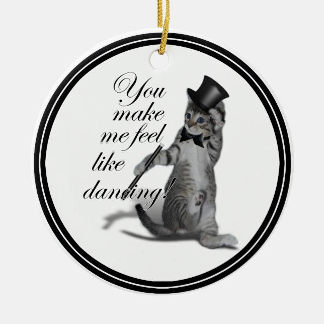 Adorno De Cerámica ¡Me haces sentir como bailando! Tap Dancing Cat (Frente)