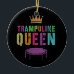 Adorno De Cerámica Mens TRAMPOLINE QUEEN Gymnastics Team Girls<br><div class="desc">Mens TRAMPOLINE QUEEN Gymnastics Team Girls Gymnast Squad Ladies Gift. Perfect gift for your dad,  mom,  papa,  men,  women,  friend and family members on Thanksgiving Day,  Christmas Day,  Mothers Day,  Fathers Day,  4th of July,  1776 Independent day,  Veterans Day,  Halloween Day,  Patrick's Day</div>