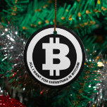 Adorno De Cerámica Mensaje de Personalizado de símbolo de bitcoin en<br><div class="desc">Este adorno navideño con temática criptográfica está listo para su toque personalizado. La parte frontal incluye un símbolo de Bitcoin en blanco y negro con un punto para añadir su propio mensaje personalizado debajo del símbolo. El lado inverso tiene un punto para añadir texto personalizado adicional.</div>