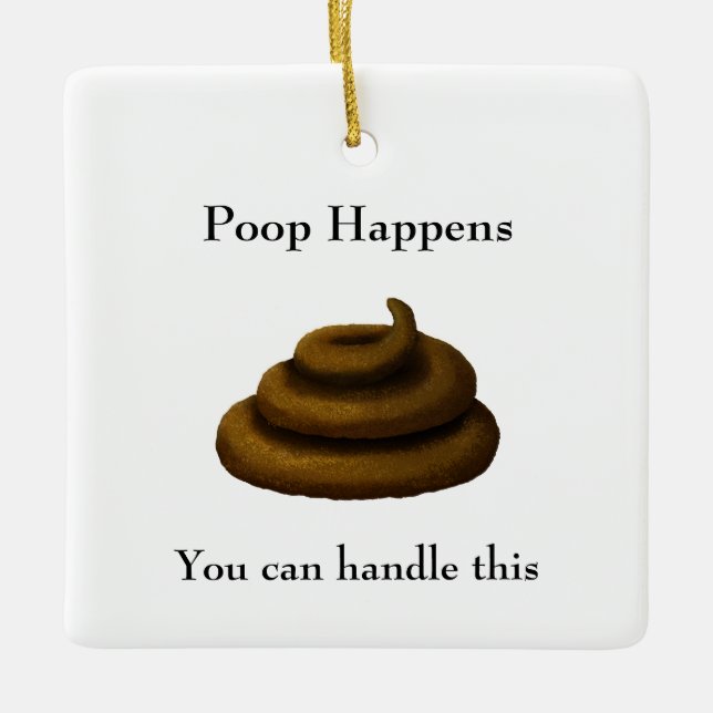 Adorno De Cerámica Mensaje filosófico de Personalizable "Poop Happens (Anverso)