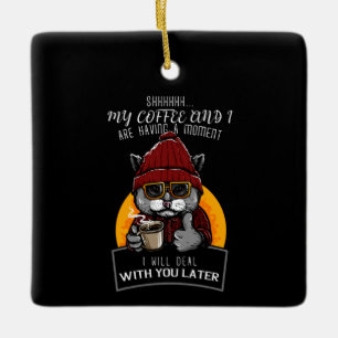 Adorno De Cerámica Mi café y yo estamos teniendo un momento en el que