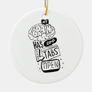 Adorno De Cerámica Mi cerebro tiene demasiadas pestañas abiertas Clás