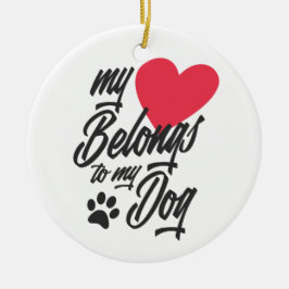 Adorno De Cerámica Mi corazón pertenece a My Dog Valentine | Ornament