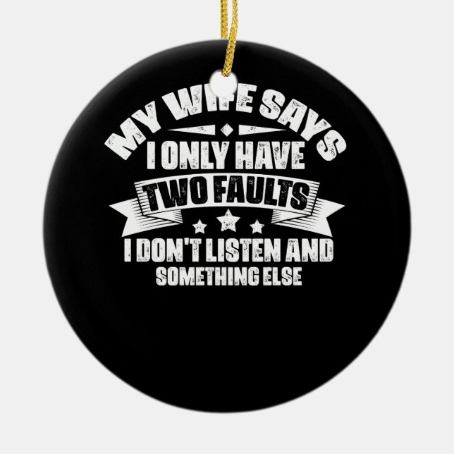 Adorno De Cerámica Mi Esposa Dice Que Solo Tengo Dos Navidades De Fal (Frente)