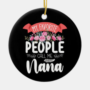 Adorno De Cerámica Mi Gente Favorita Me Llama Nana Día de las Madres