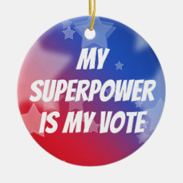 Adorno De Cerámica Mi superpoder es mi voto