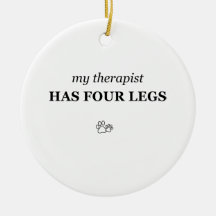 Mi terapeuta tiene cuatro patas divertido ornament