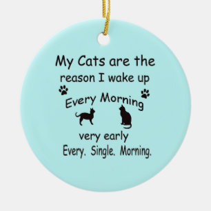 Adorno De Cerámica Mis gatos son la razón por la que me despierto