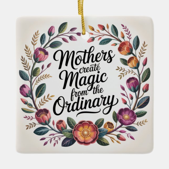 Adorno De Cerámica Mothers Create Magic From The Ordinary (Anverso)