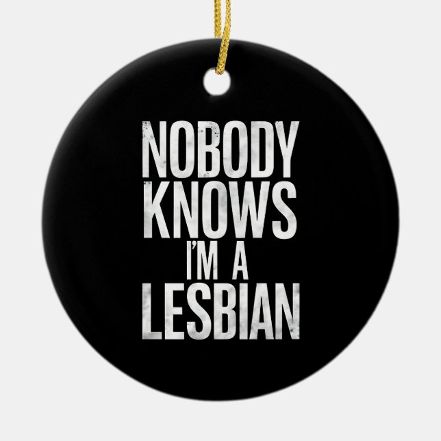 Adorno De Cerámica Nadie sabe que soy una lesbiana cómica de orgullo  (Frente)