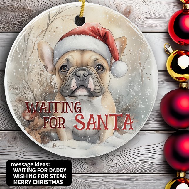 Adorno De Cerámica Navidades De Bulldog Franceses Esperando A Santa D (French Bulldog Christmas Waiting For Santa Dog Ceramic Ornament which you can personalize)
