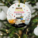 Adorno De Cerámica Navidades de Maestros Cute Covid Café Teach Saniti<br><div class="desc">Apreciación del profesor conmemorativo. Con el texto 'Café,  Enseñanza,  Sanitize,  Repita' su nombre y año.</div>