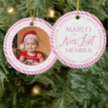 Adorno De Cerámica Navidades miembros de la lista de Niza de Pink Pho<br><div class="desc">Personalizar este adorno con tu propia foto y nombre para una adición personalizada a tu árbol. Los colores se pueden cambiar a través del botón "Personalizar" de arriba.</div>