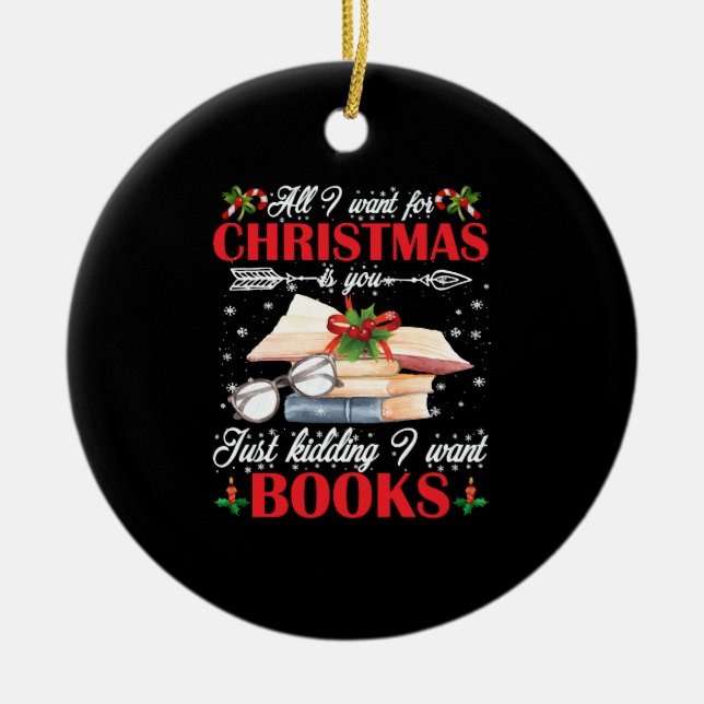 Adorno De Cerámica Navidades, solo estás bromeando, quiero libros (Frente)