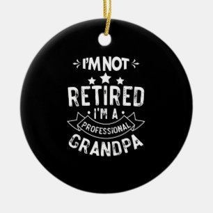 Adorno De Cerámica No estoy jubilado soy un abuelo profesional regalo
