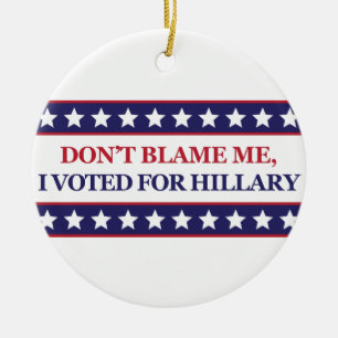 Adorno De Cerámica No me culpe que voté por Hillary