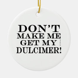 Adorno De Cerámica No me hagas buscar a mi Dulcimer