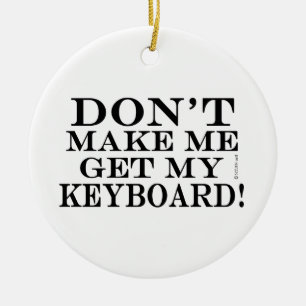 Adorno De Cerámica No me hagas obtener mi teclado