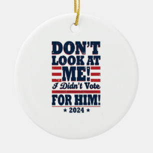 Adorno De Cerámica No me mires, no voté por él 2024 Trump