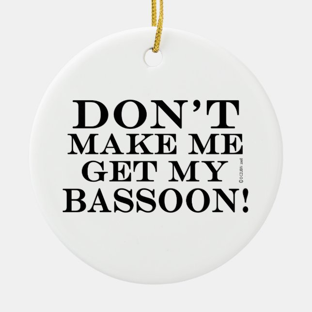 Adorno De Cerámica No me obligues a conseguir mi Bassoon (Frente)